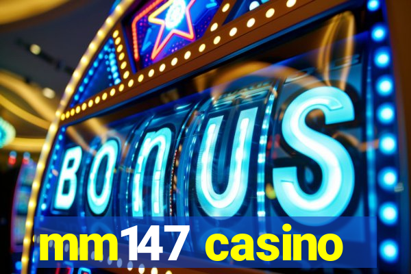 mm147 casino